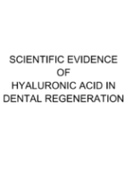 SCIENTIFIC EVIDENCE OF HYALURONIC ACID IN DENTAL REGENERATION