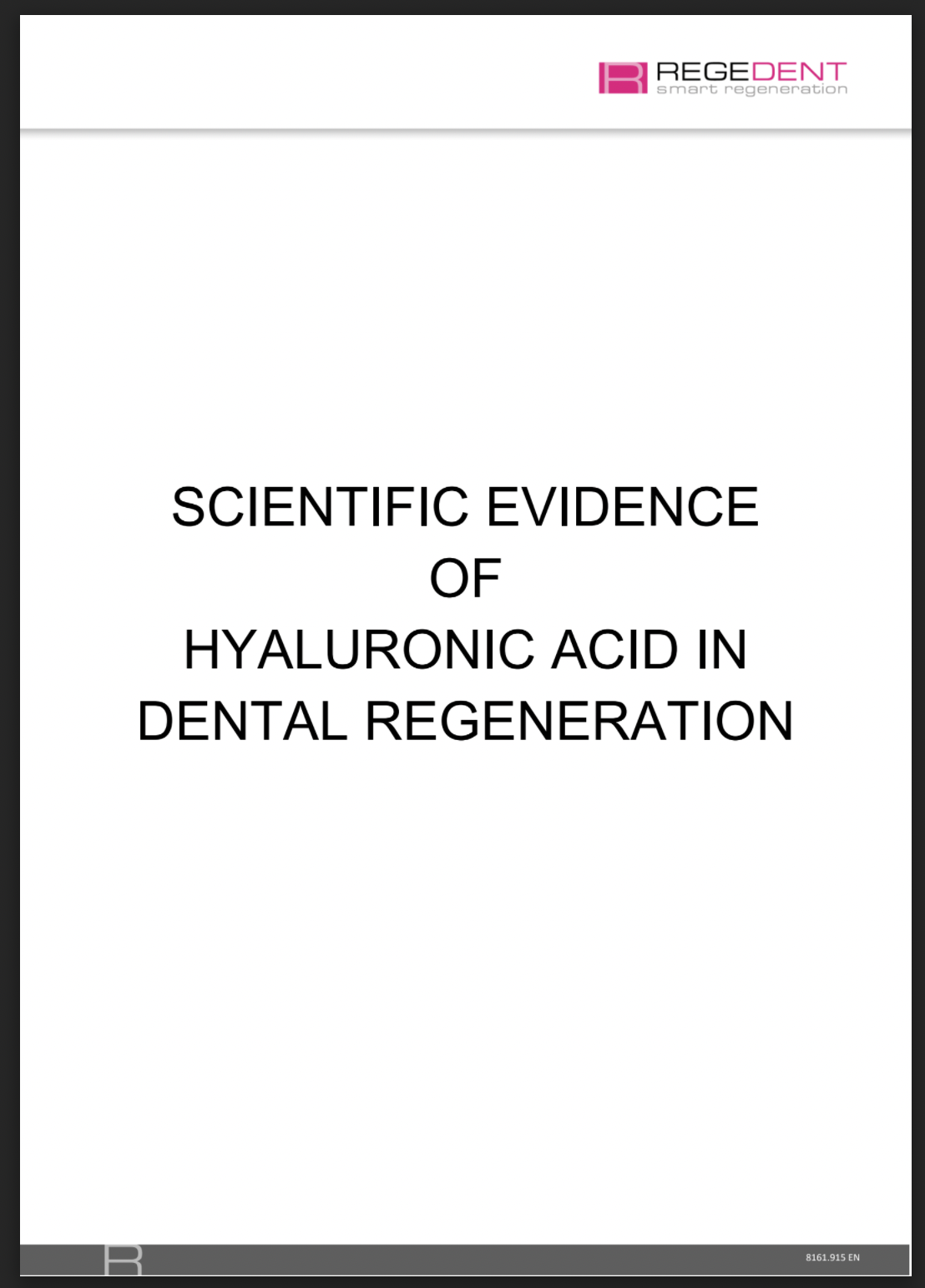 SCIENTIFIC EVIDENCE OF HYALURONIC ACID IN DENTAL REGENERATION